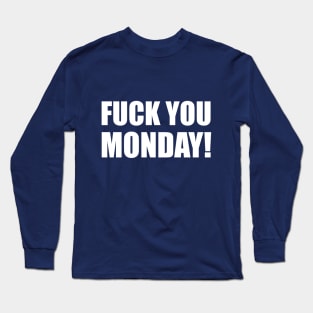 Fuck You Monday | Garyvee Long Sleeve T-Shirt